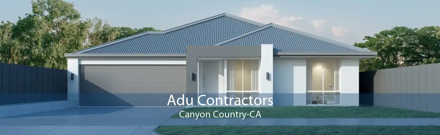 Adu Contractors Canyon Country-CA